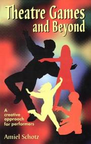 Cover of: Theatre games and beyond: a creative approach for performers