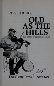 Cover of: Old as the hills : the story of bluegrass music by 