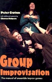 Cover of: Group improvisation: the manual of ensemble improv games