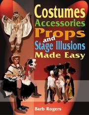 Cover of: Costumes, Accessories, Props, And Stage Illusions Made Easy