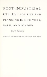 Cover of: Post-industrial cities : politics and planning in New York, Paris, and London by 