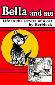 Cover of: Bella and me: life in the service of a cat