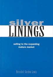 Cover of: Silver linings: selling to the expanding mature market