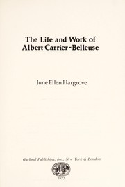 Cover of: The life and work of Albert Carrier-Belleuse | June Ellen Hargrove