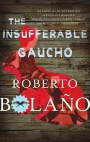 Cover of: The insufferable gaucho by 