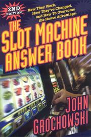 Cover of: The Slot Machine Answer Book by John Grochowski