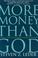 Cover of: More Money Than God