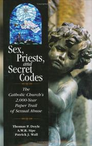 Cover of: Sex, priests, and secret codes: the Catholic Church's 2000-year paper trail of sexual abuse