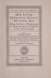 Cover of: Our little crusader cousin of long ago: being the story of Hugh, page to King Richard of England, in the Third Crusade