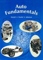 Cover of: Auto fundamentals: how and why of the design, construction, and operation of automobiles : applicable to all makes of and models
