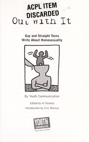 Cover of: Out with it: gay and straight teens write about homosexuality