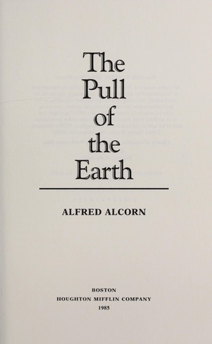 The pull of the earth by Alfred Alcorn