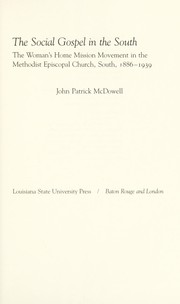 Cover of: The social gospel in the South : the woman's home mission movement in the Methodist Episcopal Church, South, 1886-1939 by 