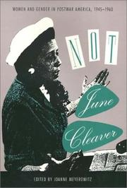 Cover of: Not June Cleaver: Women and Gender in Postwar America, 1945-1960 (Critical Perspectives on the Past)