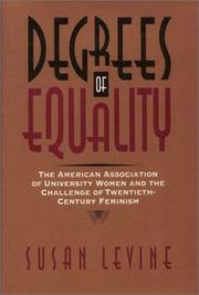 Cover of: Degrees of equality: the American Association of University Women and the challenge of twentieth-century feminism