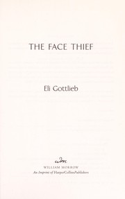 Cover of: The face thief | Eli Gottlieb