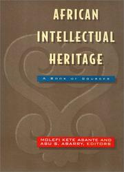 Cover of: African intellectual heritage by Molefi Kete Asante & Abu S. Abarry, [editors].