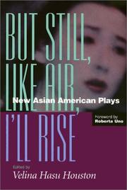 Cover of: But Still, Like Air, I'll Rise: New Asian American Plays (Asian American History and Culture)