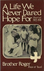 Cover of: A Life We Never Dared Hope for | Roger Schutz
