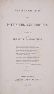Cover of: Scenes in the lives of the patriarchs and prophets by H. Hastings Weld