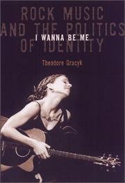 Cover of: I Wanna Be Me: Rock Music and the Politics of Identity (Sound Matters)