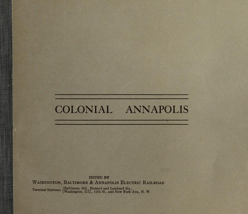 Colonial Annapolis by Washington, Baltimore & Annapolis Electric Railroad