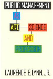 Public management as art, science, and profession by Laurence E. Lynn