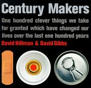 Cover of: Century Makers: One Hundred Clever Things We Take for Granted Which Have Changed Our Lives over the Last One Hundred Years
