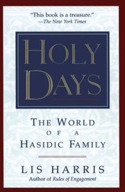 Cover of: Holy days: the world of a Hasidic family