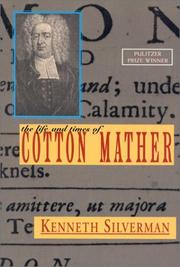 The life and times of Cotton Mather by Kenneth Silverman