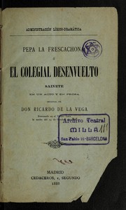 Cover of: Pepa la frescachona: o , El colegial desenvuelto; sainete en un acto y en prosa