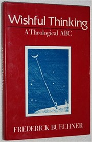 Cover of: Wishful thinking by Frederick Buechner