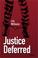 Cover of: Justice deferred