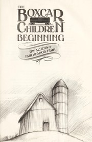 Cover of: The Boxcar children beginning : the Aldens of Fair Meadow Farm by 