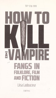 Cover of: How to kill a vampire | Liisa Ladouceur