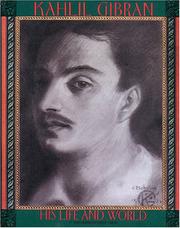 Cover of: Kahlil Gibran: His Life and World (Literature)