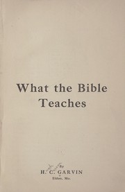 Cover of: What the Bible teaches | H. C. Garvin