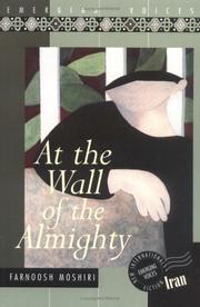 At the wall of the almighty by Farnoosh Moshiri