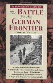 Cover of: A traveller's guide to the battle for the German frontier by Charles Whiting