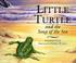 Cover of: Little Turtle and the song of the sea