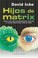 Cover of: Hijos de matrix : cómo una raza interdimensional controla el mundo desde hace miles de años - 4. edición