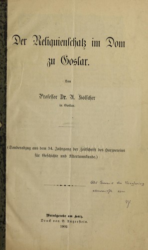 Der reliquienschatz im dom zu Goslar ... by A. Ho sscher
