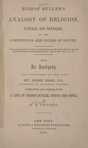 Cover of: Bishop Butler's Analogy of religion, natural and revealed, to the constitution and course of nature