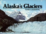 Cover of: Alaska's Glaciers (Alaska Geographic,)