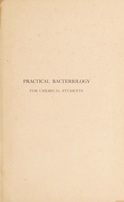 Cover of: Practical bacteriology for chemical students | Ellis, David
