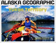 Cover of: Yukon Territory (Alaska Geographic,)