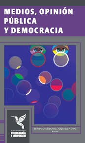 Cover of: Medios, opinión pública y democracia - 1. edición