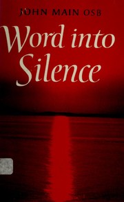 Cover of: Word into silence | John Main