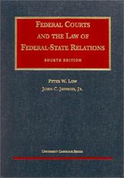 Cover of: Federal courts and the law of federal-state relations by Peter W. Low, John C., Jr. Jeffries, Peter W. Low