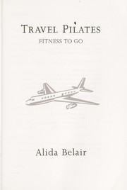 Cover of: Travel Pilates : fitness to go by 